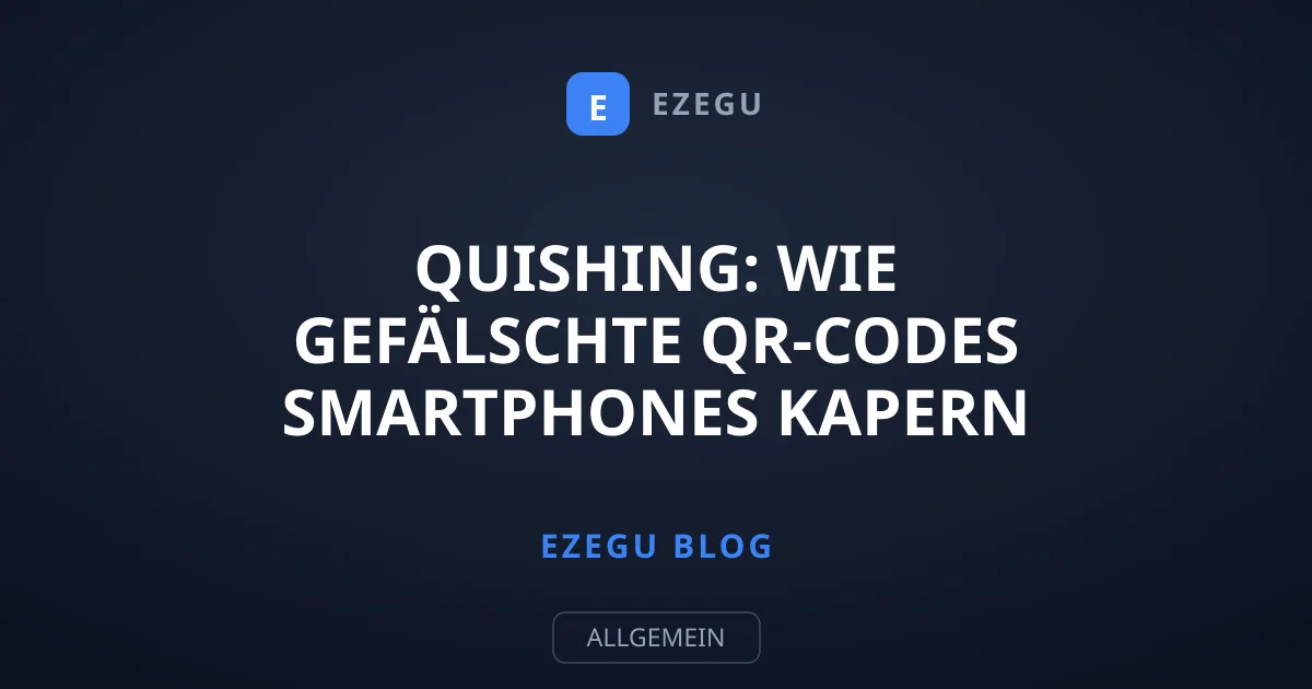 Quishing: Wie gefälschte QR-Codes Smartphones kapern